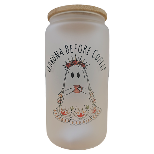 Llorona before copy 16oz Frosted Glass