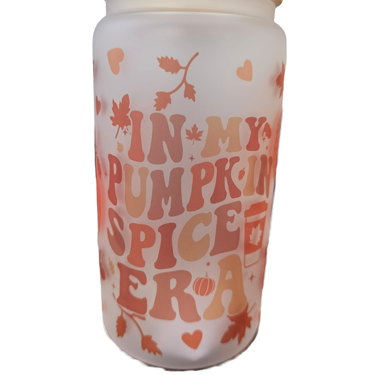 In my pumpkin spice era Frosted Glass